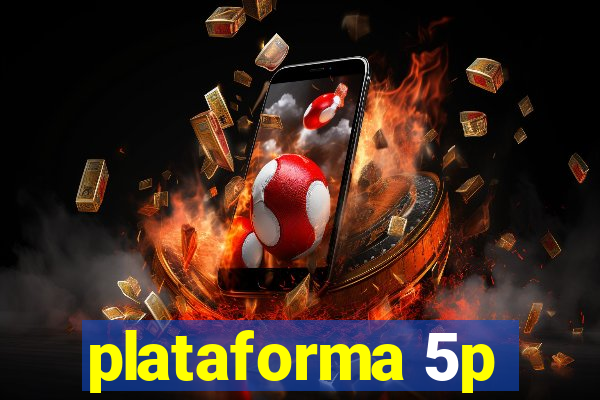 plataforma 5p